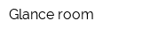 Glance room