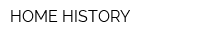 HOME HISTORY