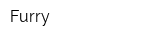 Furry