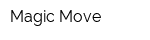 Magic Move