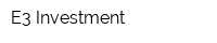 E3 Investment