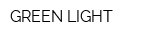 GREEN LIGHT