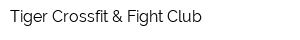 Tiger Crossfit & Fight Club