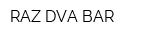 RAZ DVA BAR