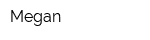 Megan