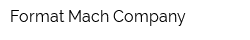 Format Mach Company
