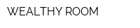 WEALTHY ROOM