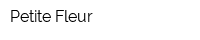 Petite Fleur