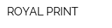 ROYAL PRINT