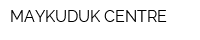 MAYKUDUK CENTRE