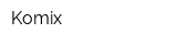 Komix
