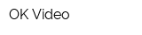OK Video