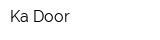 Ka Door