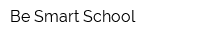 Be Smart School