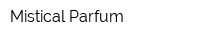 Mistical Parfum
