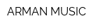 ARMAN MUSIC