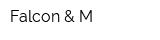 Falcon & M