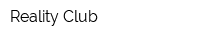 Reality Club