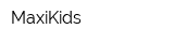 MaxiKids