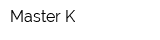 Master-K