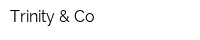 Trinity & Co