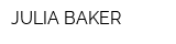 JULIA BAKER