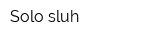 Solo sluh
