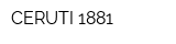CERUTI 1881