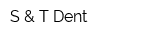 S & T Dent