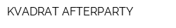 KVADRAT AFTERPARTY
