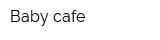 Baby cafe