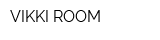 VIKKI ROOM