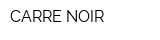 CARRE NOIR
