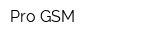 Pro GSM