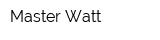 Master Watt