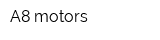 A8 motors