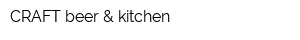 CRAFT beer & kitchen
