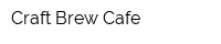 Craft Brew Cafe