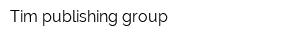Tim publishing group