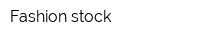 Fashion stock