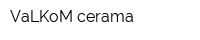 VaLKoM cerama