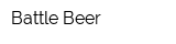 Battle Beer
