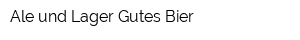 Ale und Lager Gutes Bier