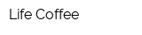 Life Coffee