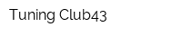 Tuning Club43