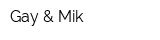 Gay & Mik