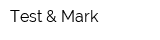 Test & Mark