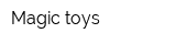 Magic toys