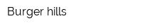 Burger hills