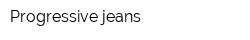 Progressive jeans